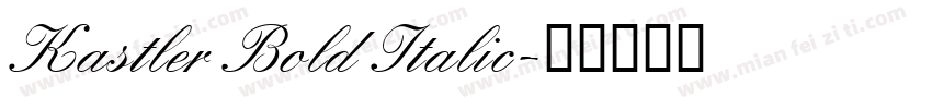Kastler Bold Italic字体转换